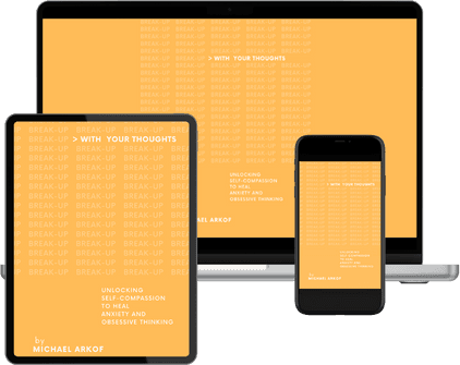 Break-Up With Your Thoughts